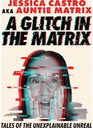 Glitch in the Matrix: Tales of the Unexplainable Unreal