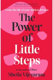 Power of Little Steps: Create the life of your wildest dreams