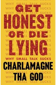 Get Honest or Die Lying: Why Small Talk Sucks