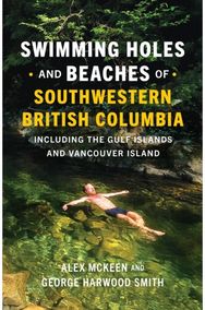 Swimming Holes and Beaches of Southwestern British Columbia: including the Gulf Islands and Vancouver Island