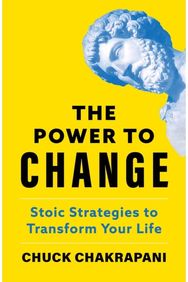 Power to Change: Stoic Strategies to Transform Your Life Stoic Strategies to Transform Your Life