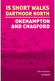 15 Short Walks on Dartmoor North - Okehampton and Chagford