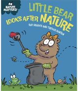 Nature Matters: Little Bear Looks After Nature