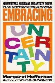 Embracing Uncertainty: How writers, musicians and artists thrive in an unpredictable world