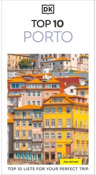 DK Top 10 Porto: Top 10 lists for your perfect trip, plus an all-weather folded map