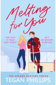 Melting For You: A steamy, second chance hockey romance