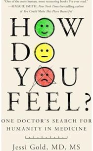 How Do You Feel?: One Doctor's Search for Humanity in Medicine
