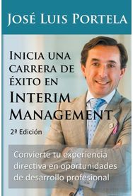 Inicia una carrera de exito en Interim Management, 2a Edicion