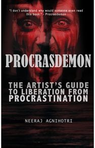 Procrasdemon: The Artist's Guide to Liberation from Procrastination The Artist's Guide to Liberation from Procrastination