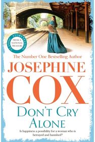 Dont Cry Alone: An utterly captivating saga exploring the strength of love