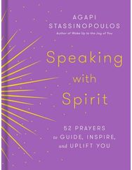Speaking with Spirit: 52 Prayers for Peace and Joy 52 Prayers for Peace and Joy