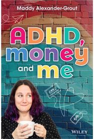 Mad About Money: Managing Finances (and Life) with ADHD
