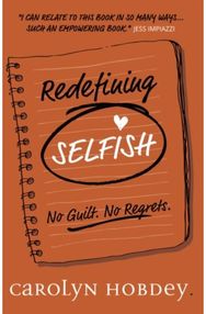 Redefining Selfish: No Guilt. No Regrets. No Guilt. No Regrets.