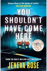 You Shouldn't Have Come Here An absolutely gripping thriller from ‘the queen of twists’