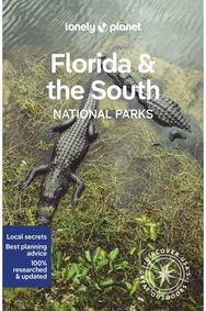 Lonely Planet Florida & the Souths National Parks