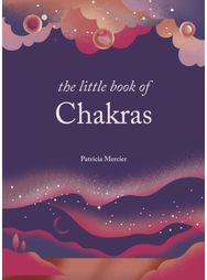 Little Book of Chakras: Balance your subtle energy for health, vitality, and harmony