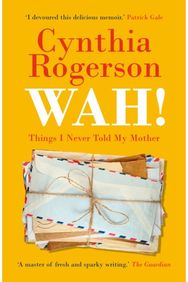 WAH!: Things I Never Told My Mother Things I Never Told My Mother