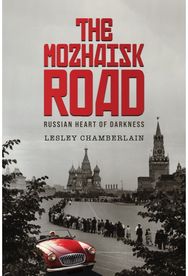 Mozhaisk Road: Russian Heart of Darkness Russian Heart of Darkness