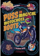 Puss in Magical Motocross Boots A Graphic Novel