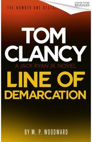 Tom Clancy Line of Demarcation: Jack Ryan, Jr. is caught in a deadly web of lies in this thrilling addition to the No.1 bestselling series