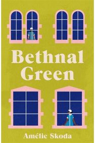 Bethnal Green The vibrant debut novel and love letter to the NHS that is captivating readers