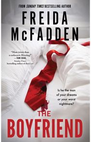 Boyfriend An Instant Sunday Times Bestseller from the Author of The Housemaid is Watching