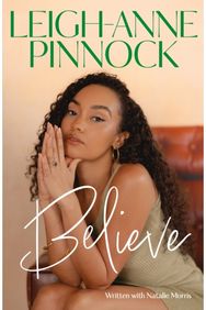 Believe: An empowering and honest memoir from Leigh-Anne Pinnock, member of one of the world's biggest girl bands, Little Mix.
