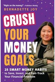 CRUSH Your Money Goals 25 Smart Money Habits to Save, Invest, and Fast-Track Your Financial Freedom