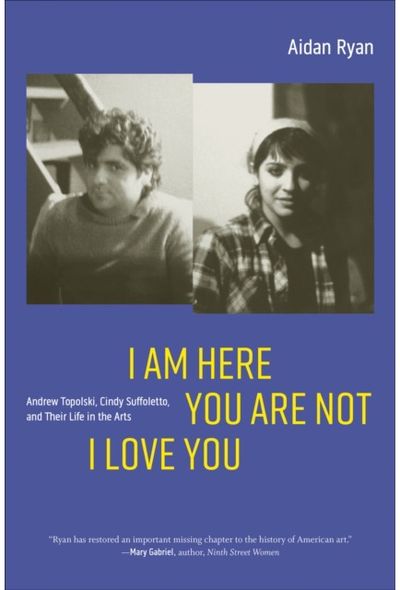 I Am Here You Are Not I Love You Andrew Topolski,
