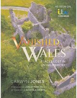 Vanished Wales Places Lost in