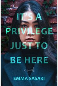 It's a Privilege Just to Be Here A Novel