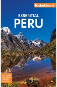 Fodor's Essential Peru With Machu Picchu & the Inca Trail