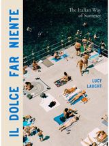 Il Dolce Far Niente The Italian Way of