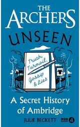 Archers Unseen A secret history of