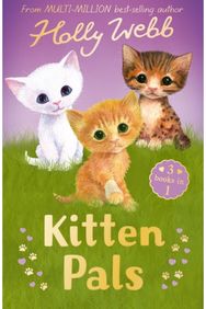 Kitten Pals The Perfect Kitten, The Rescued Kitten, The Loneliest Kitten