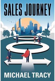 Sales Journey: The Proven System to Multiply Your Income And Business