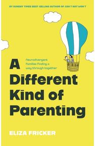 Different Kind of Parenting Neurodivergent families finding a way through together