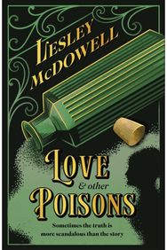 Love and Other Poisons: a gripping historical tale of scandal and murder, based on a true story historical tale of scandal and murder, based on a true story