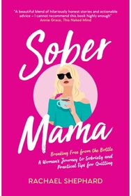 Sober Mama Breaking Free from the Bottle: A Woman’s Journey to Sobriety and Practical Tips for Quitting