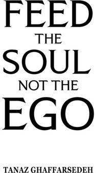 Feed the Soul Not the Ego