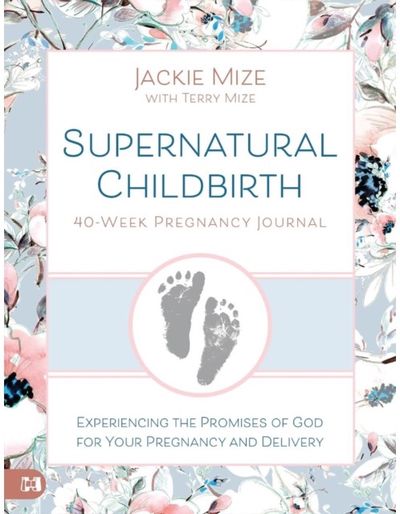 Supernatural Childbirth 40-Week Pregnancy Journal