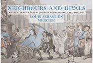 Neighbours and Rivals: An Eighteenth-Century Journey Between Paris and London