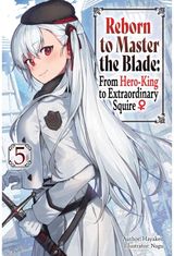 Reborn to Master the Blade: From Hero-King to Extraordinary Squire, Vol. 5 (light novel)