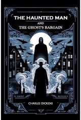 Haunted Man and the Ghosts Bargain (Edition2024)