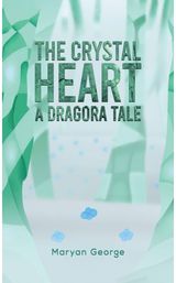 Crystal Heart — A Dragora Tale