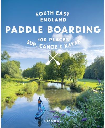 Paddle Boarding London & South East England