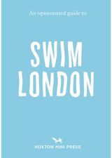 Opinionated Guide to Swim London