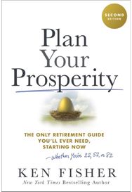 Plan Your Prosperity: The Only Retirement Guide You'll Ever Need, Starting Now-Whether You're 22, 52 or 82