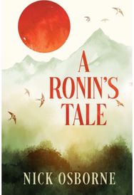 Ronins Tale: An Odyssey of Manhood