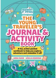 Young Travelers Journal & Activity Book (Mommy Poppins): A fun, action-packed workbook to help you explore, adventure and remember it all!